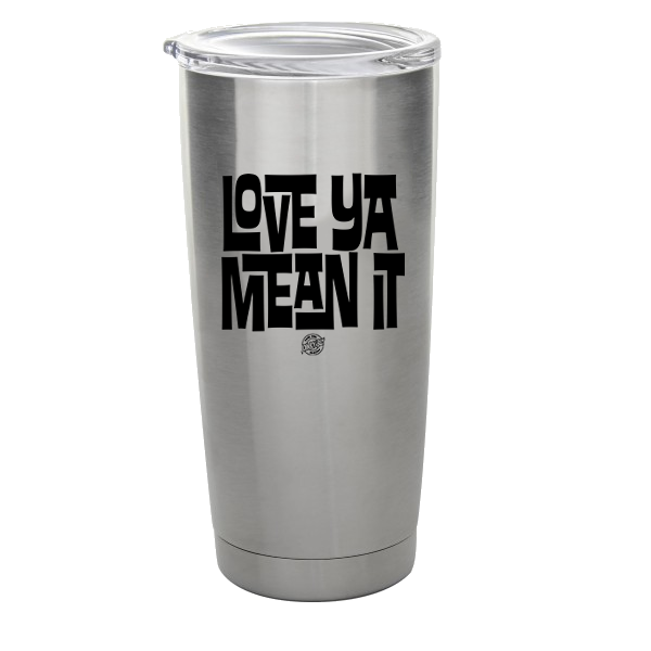 Love Ya Mean It Stainless Steel Tumbler - John Boy and Billy