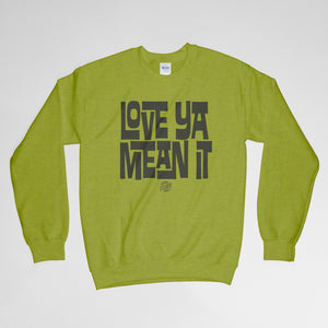 Love Ya Mean It Crewneck Sweatshirt - John Boy and Billy