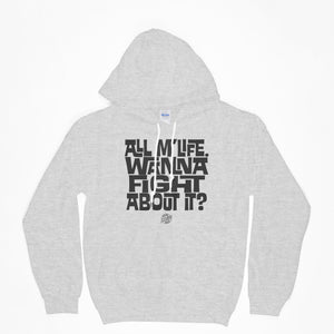 All M'Life. Wanna Fight About It? Hoodie - John Boy and Billy
